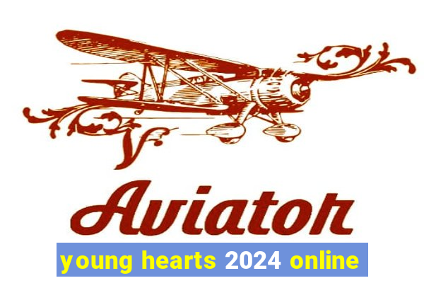 young hearts 2024 online